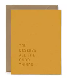 Greeting Card - You Deserve All The Good Things