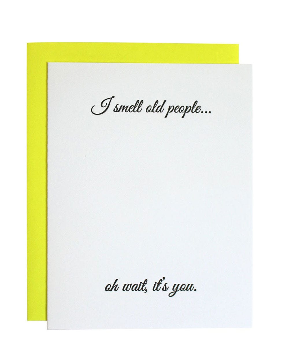 Letterpress Card - I Smell Old People